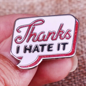 Thanks I Hate It Funny Sarcastic Glitter Enamel Pin